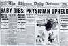 Newspaper headline reads Baby Dies; Physician Upheld - Autopsy Puts Boy In Class Of Defectives - Dr. Reinhardt Says Dr. Haiselden Did RIght to Allow Death