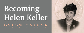 Becoming Helen Keller is written in the Latin alphabet and, below that, in Braille.
To the right is a passport photograph of Keller in her 60s.